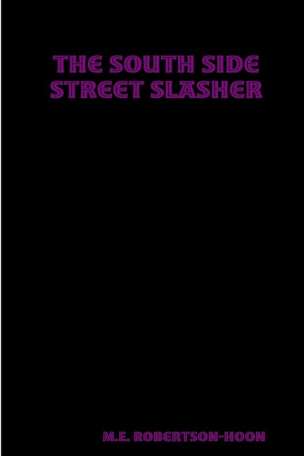 The South Side Street  Slasher