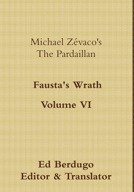 Michael Zévaco's The Pardaillan Volume VI "Fausta's Wrath"