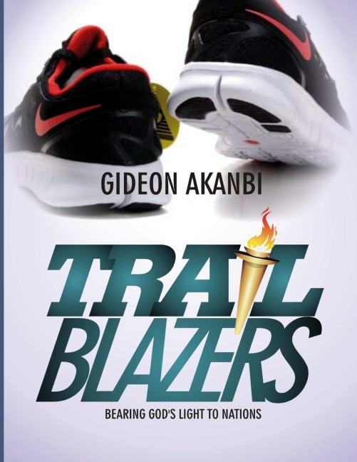 TRAILBLAZERS: Bearing Gods Light to Nations