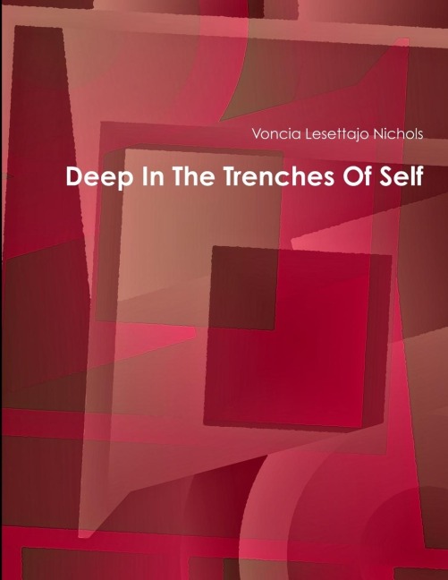 Deep In The Trenches Of Self