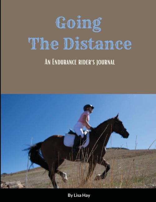 Going the Distance: An Endurance Riders Journal