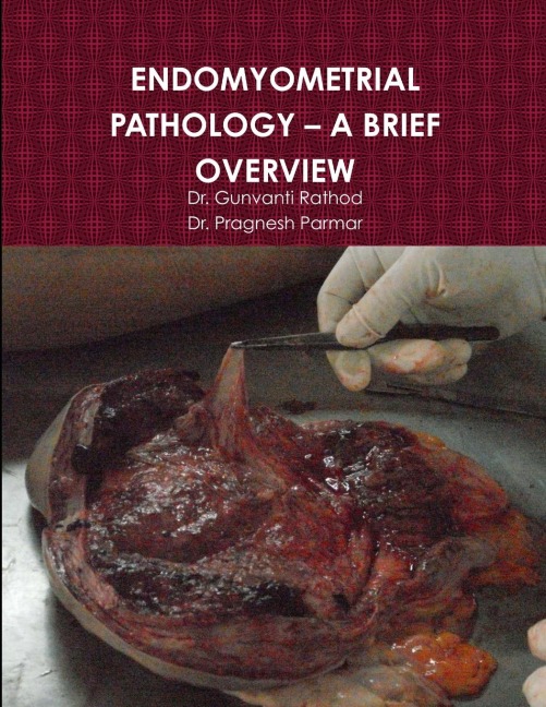 ENDOMYOMETRIAL PATHOLOGY - A BRIEF OVERVIEW
