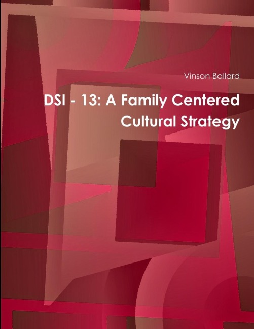 DSI - 13: A Family Centered Cultural Strategy