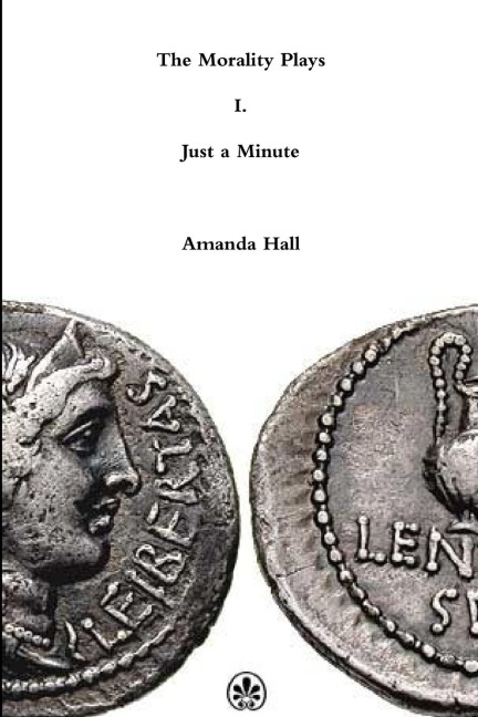 The Morality Plays I: Just a Minute