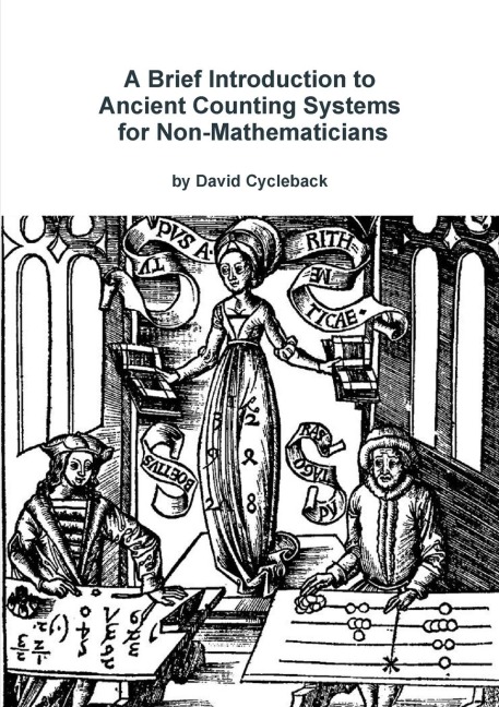 A Brief Introduction to Ancient Counting Systems For The Non-Mathematician