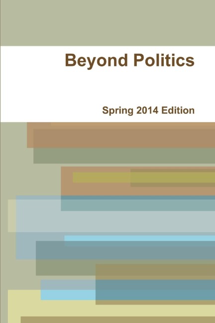 Beyond Politics Spring 2014 Edition