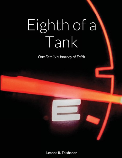 Eighth of a Tank: One Familys Journey of Faith