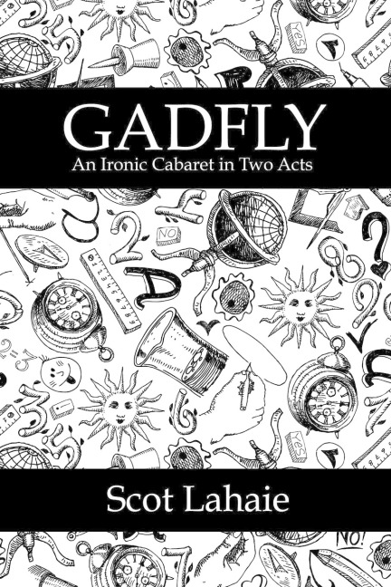 Gadfly: An Ironic Cabaret in Two Acts