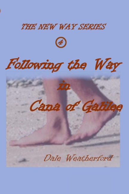 Following the Way in Cana of Galilee: The New Way Series #4