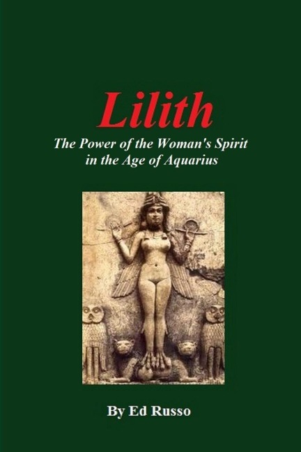 Lilith: The Power of the Womans Spirit in the Age of Aquarius
