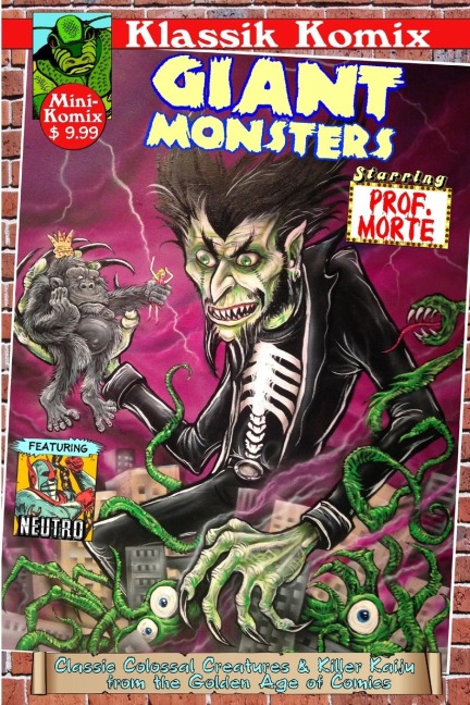Klassik Komix: Giant Monsters starring Prof. Morte