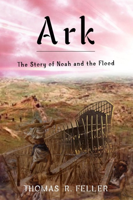 Ark: The Story of Noah and the Flood