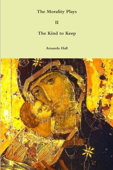 The Morality Plays II: The Kind to Keep