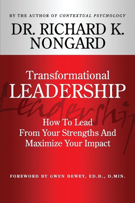 Transformational Leadership  How To Lead From Your Strengths And Maximize Your Impact