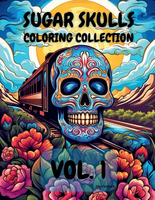 SUGAR SKULLS COLORING COLLECTION: VOL. 1