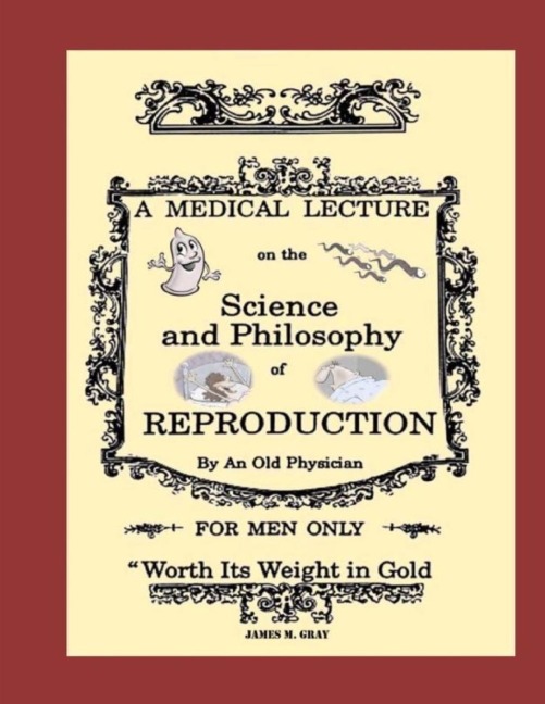 A Medical Lecture on the Science and Philosophy of Reproduction, by an Old Physician