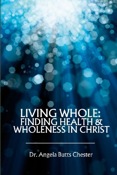 Living Whole: Finding Health and Wholeness in Christ