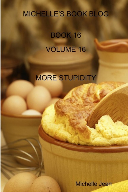 Michelles Book Blog - Book 16 - Volume 16 - More Stupidity