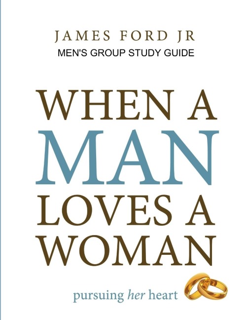when a man loves a woman - mens group study guide