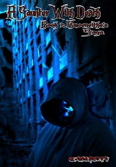 A Saunter With Death Book 1: Kmoeneithes Saga