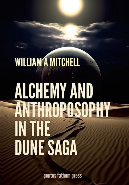 Alchemical and Anthrosophical Themes in the Dune Saga