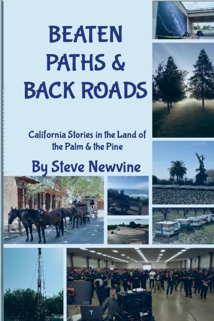 BEATEN PATHS AND BACK ROADS: California Stories in the Land of the Palm & the Pine