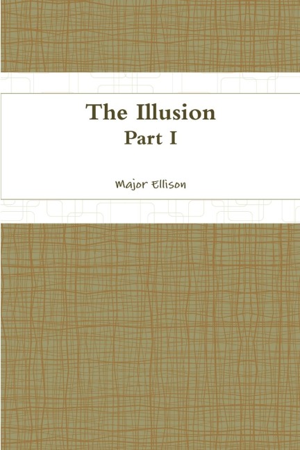 The Illusion-Part I