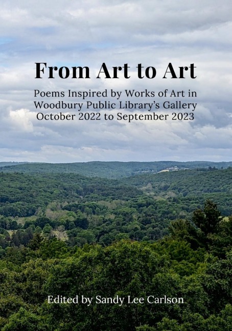 From Art to Art: Poems Inspired by Works of Art in Woodbury Public Librarys Gallery October 2022 to September 2023