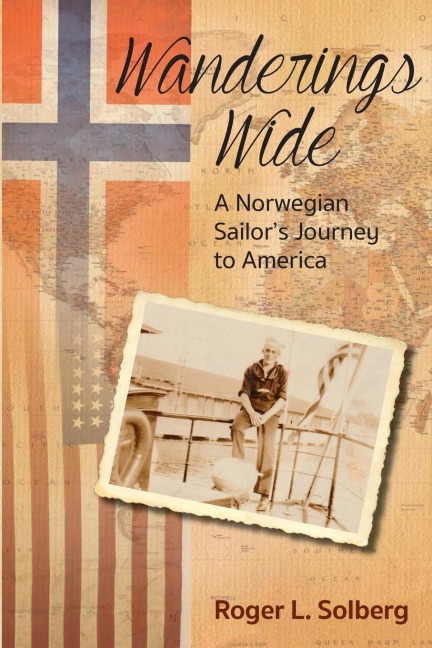 Wanderings Wide: A Norwegian Sailors Journey to America