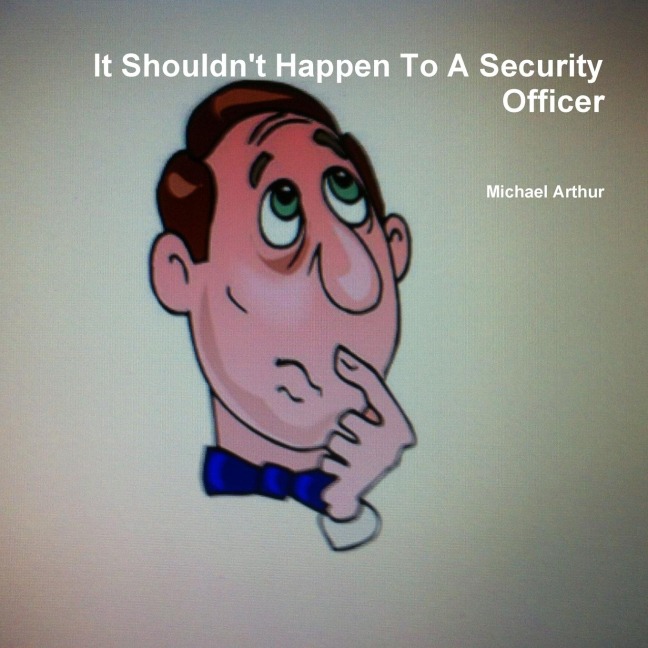 It Shouldnt Happen To A Security Officer
