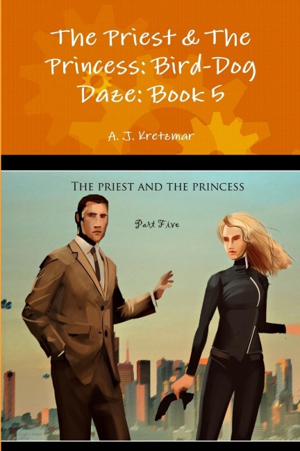 The Priest & The Princess: Bird-Dog Daze: Book 5