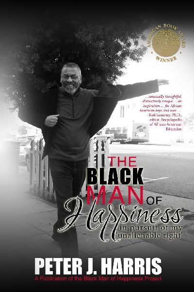 The Black Man of Happiness: In Pursuit of My Unalienable Right
