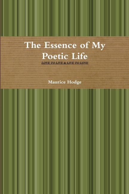 The Essence of My Poetic Life