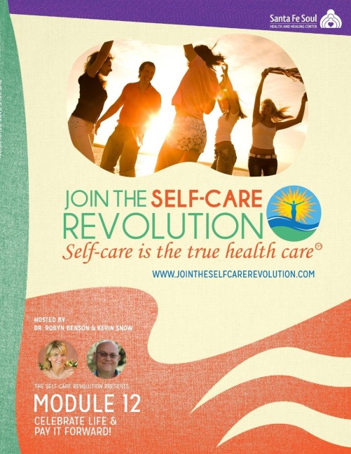 The Self-Care Revolution Presents: Module 12 -Celebrate Life & Pay It Forward!