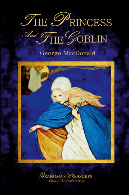 THE PRINCESS AND THE GOBLIN - GEORGE MACDONALD