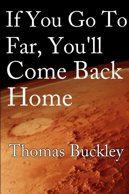 If You Go Too Far, Youll Come Back Home