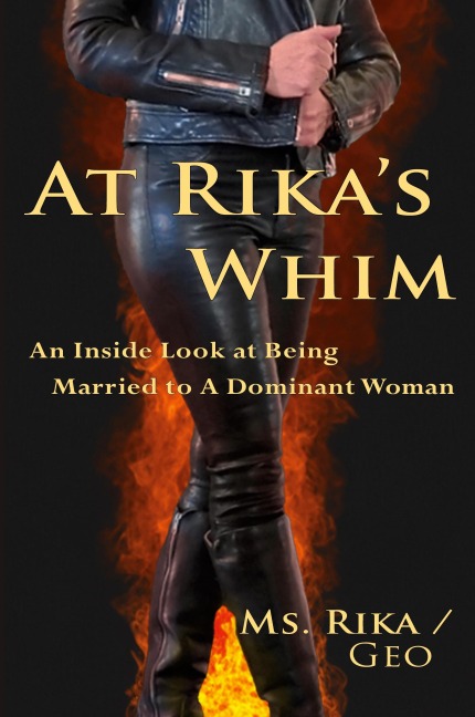 At Rikas Whim: An Inside Look at Being Married To A Dominant Woman