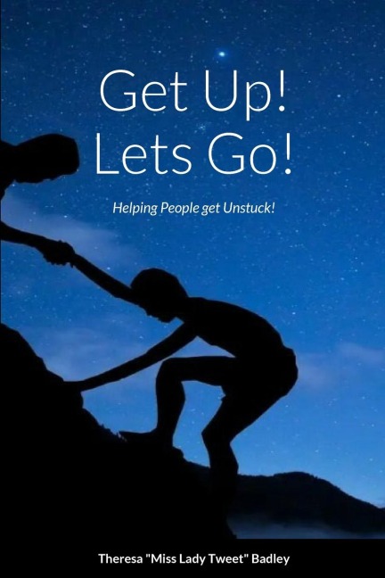 Get Up Lets Go!: Helping People Get Unstuck