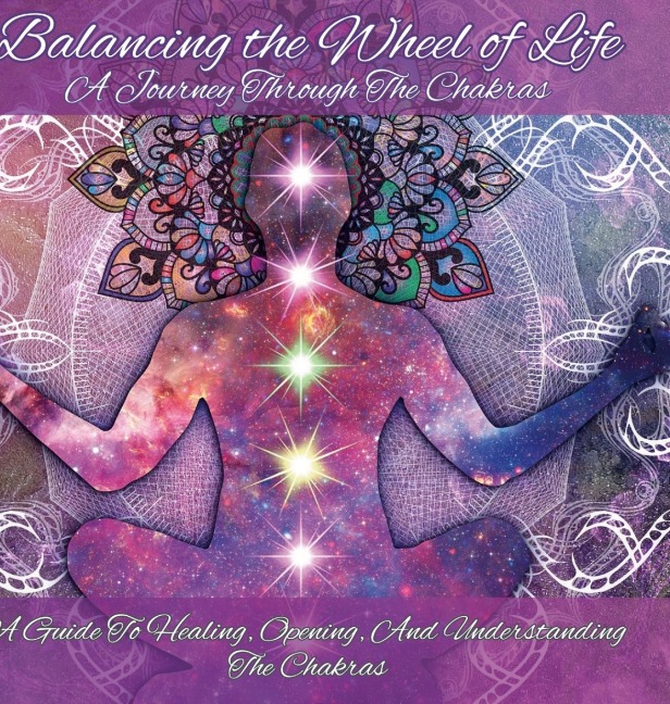Balancing the Wheel of Life: A Journey through the Chakras