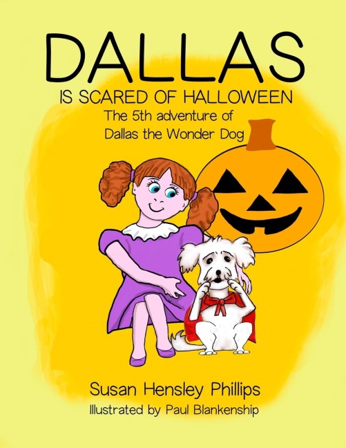 DALLAS IS SCARED OF HALLOWEEN: The 5th Adventure of Dallas the Wonder Dog
