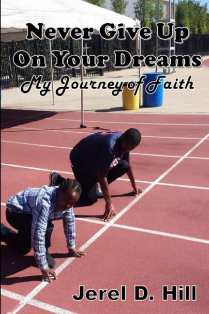 NEVER GIVE UP ON YOUR DREAMS: My Journey of Faith
