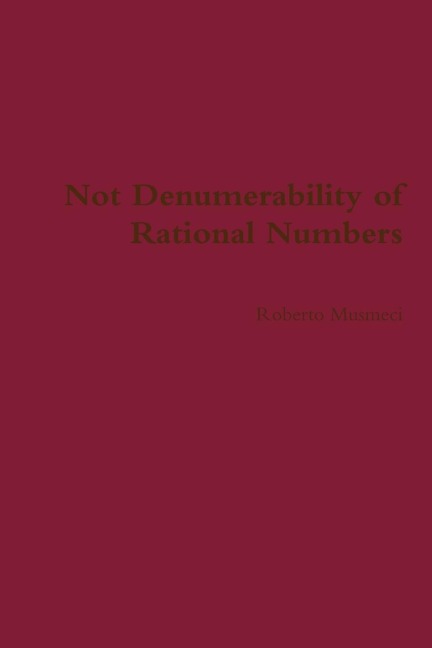 Not Denumerability of Rational Numbers