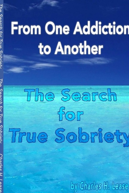From One Addiction to Another: The Search for True Sobriety