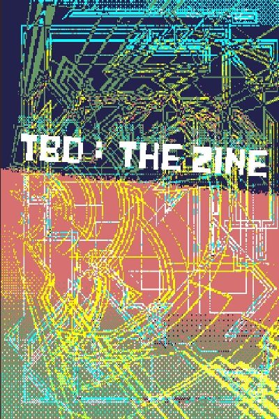 TBD: The Zine
