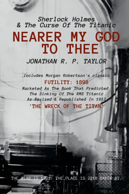 Nearer My God to Thee: Sherlock Holmes & The Curse of The Titanic