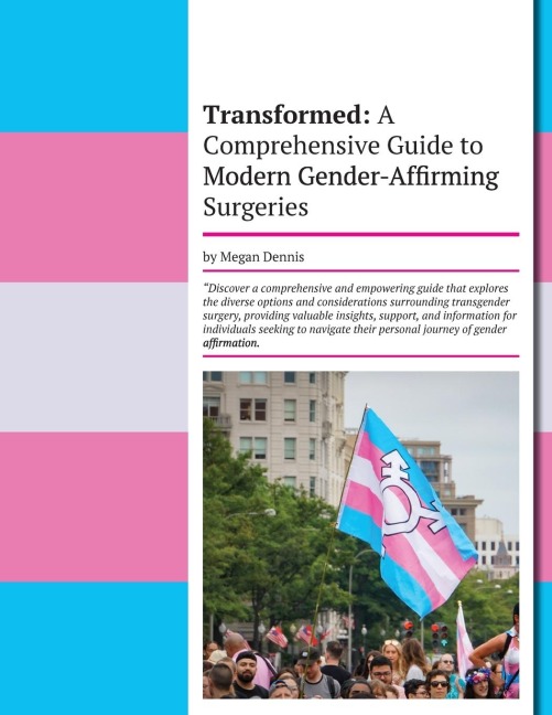 Transformed: A Comprehensive Guide to Modern Gender-Affirming Surgeries