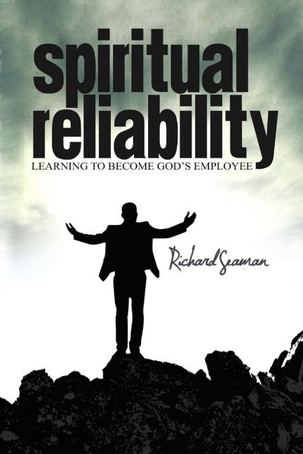 Spiritual Reliability ~ Learning to Become Gods Employee