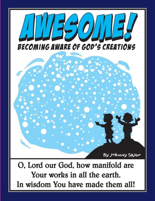 Awesome!: Becoming Aware of Gods Creations
