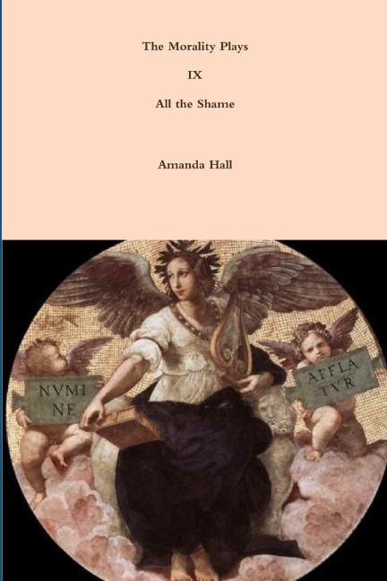 The Morality Plays IX: All the Shame