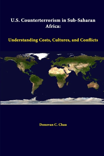 U.S. Counterterrorism In Sub-Saharan Africa: Understanding Costs, Cultures, And Conflicts
